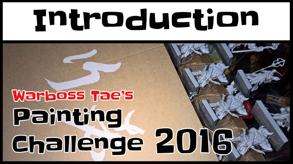 WarbossTae 2016 Painting Challenge Introduction